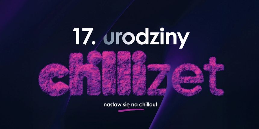 17. urodziny Chillizet