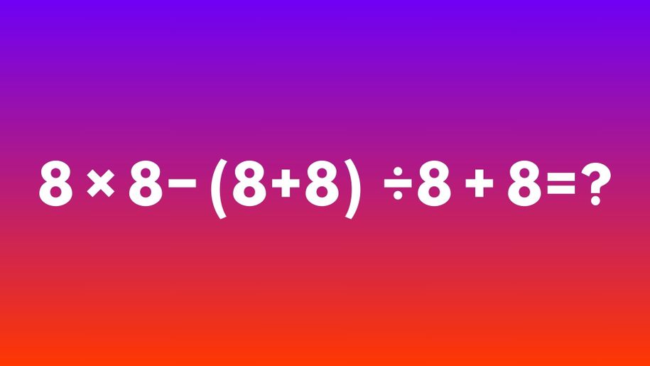 Ile to  8×8− (8+8)÷8+8?