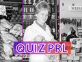 Quiz PRL - towary luksusowe i zakupy