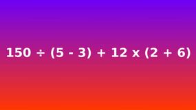 Ile to jest 150÷(5-3)+12x(2+6)?