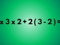 Ile to jest 3 x 3 x 2 + 2 ( 3 - 2 )?