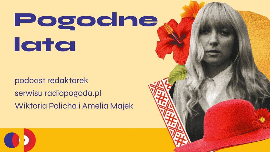 Podcast "Pogodne lata" na RadioPogoda.pl