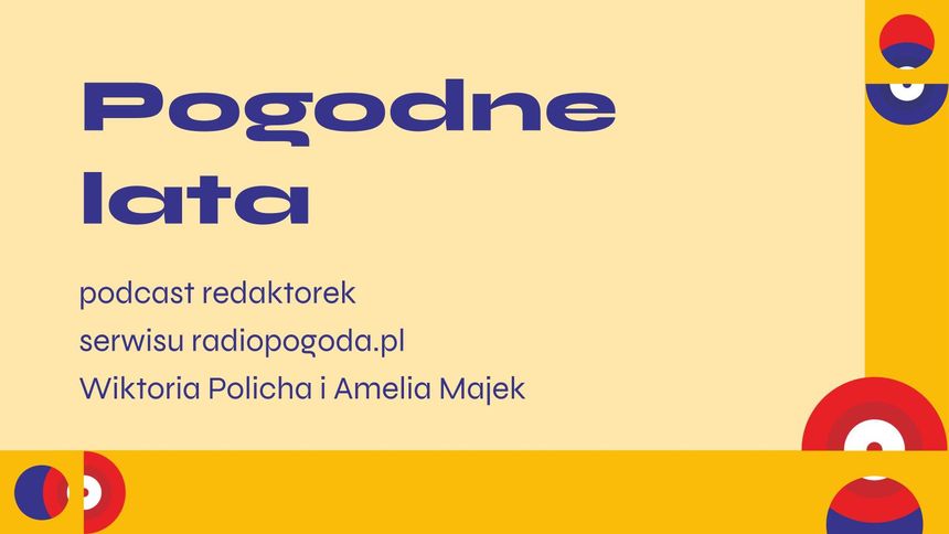 Podcast "Pogodne lata" na RadioPogoda.pl