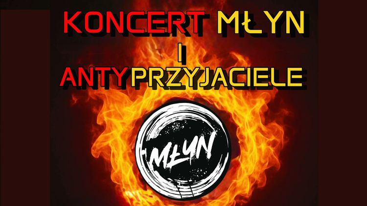 Koncert Młyn i AntyPrzyjaciele