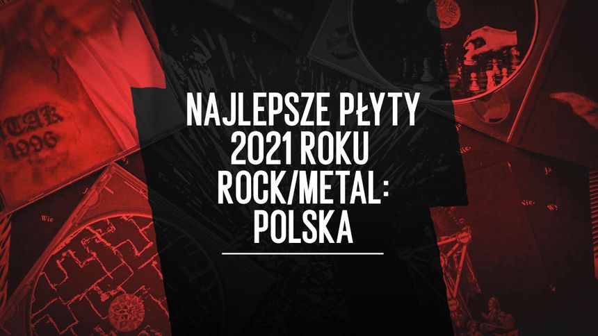 Najlepsze płyty 2021 rock/metal: POLSKA