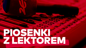 Piosenki z lektorem Radio ZET