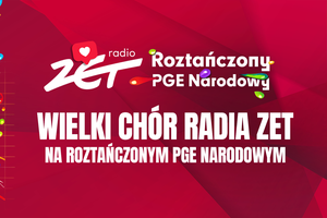 Roztańczony PGE Narodowy Radio ZET