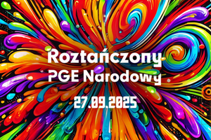Roztańczony PGE Narodowy - gdzie i kiedy oglądać?