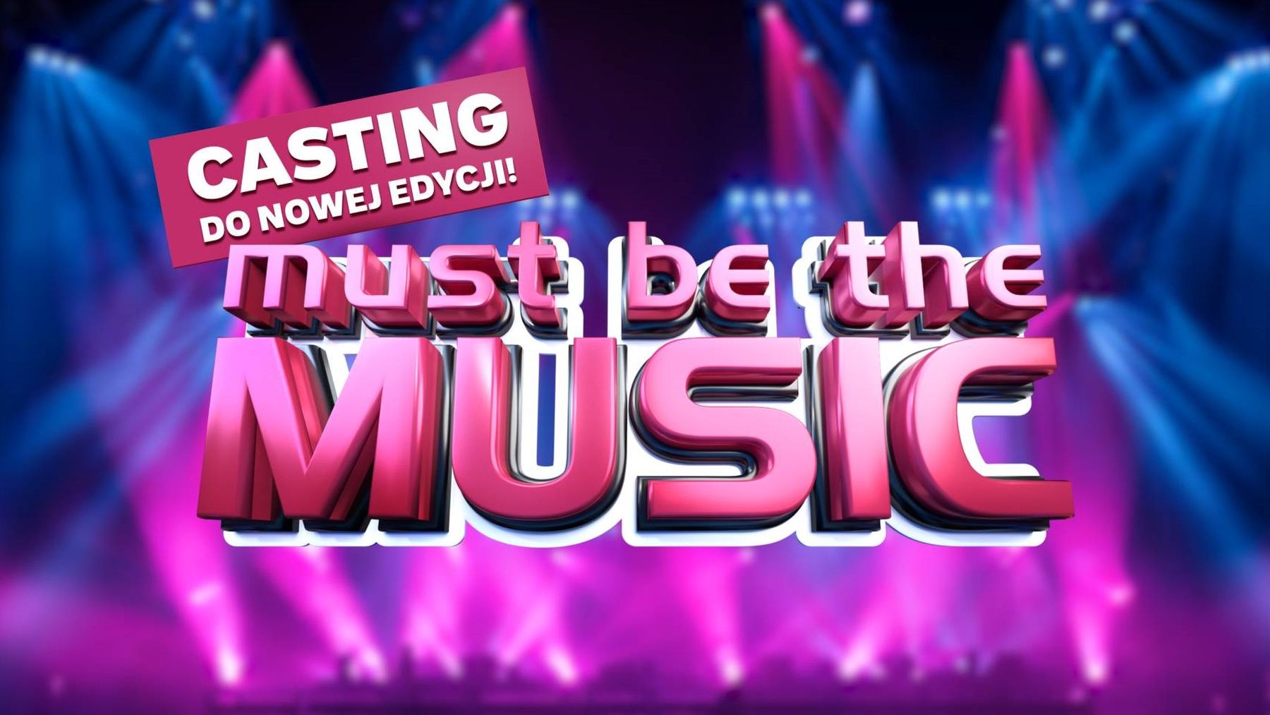 Must Be The Music casting nowa edycja