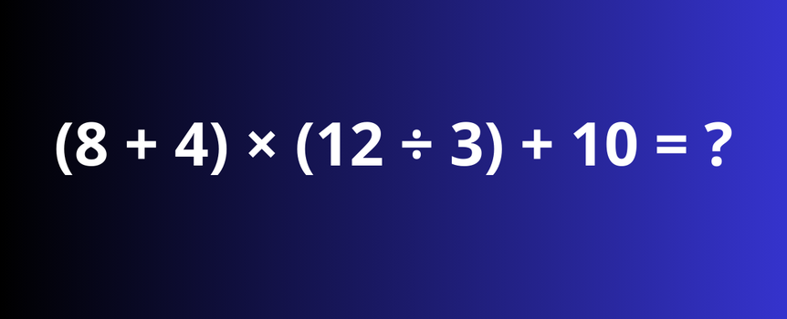 (8 + 4) × (12 ÷ 3) + 10 = ? Rozwiąż działanie