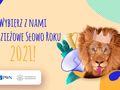 Młodzieżowe Słowo Roku 2021