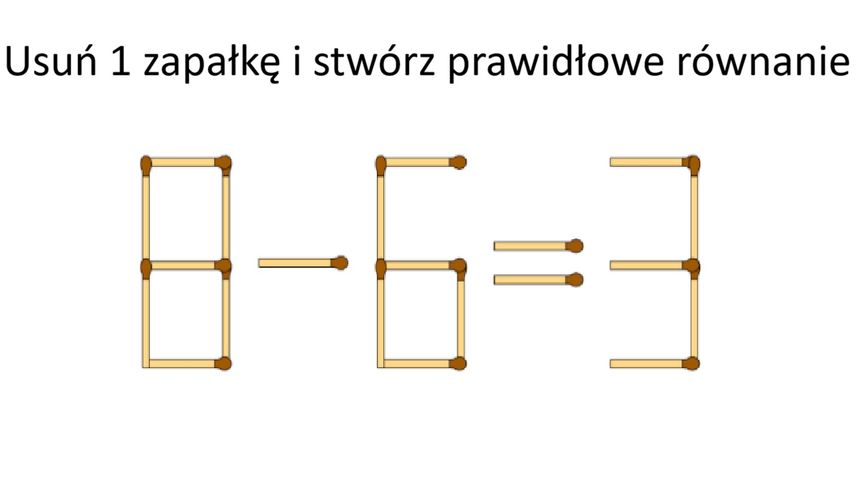 Usuń 1 zapałkę i utwórz równanie