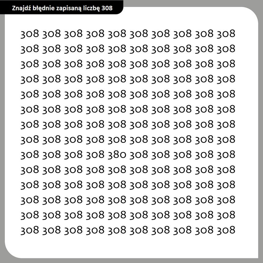 Znajdź błędnie zapisaną liczbę 308