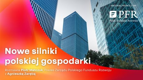 Nowe silniki polskiej gospodarki