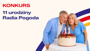 11 urodziny Radia Pogoda. Zostań słuchaczem 11 na 10 [KONKURS]