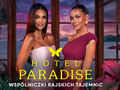 Zmiany w „Hotelu Paradise”. Nowe zasady i dwie prowadzące
